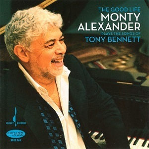 The Good Life - Monty Alexander Plays The Songs Of Tony Bennett