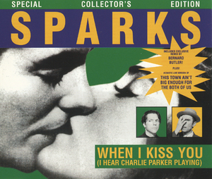 When I Kiss You (i Hear Charlie Parker Playing)
