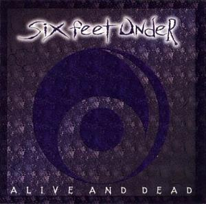 Alive And Dead (RUS FONO Metal Blade FO604CD Reissue 2006)
