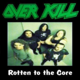 Overkill - Rotten To The Core '1992