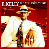 R. Kelly - Did You Ever Think '1999