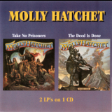 Molly Hatchet - Take No Prisoners & The Deed Is Done '2007