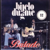 Bijelo Dugme - Balade (1997, Hi-fi Centar) '1997