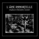 L'ame Immortelle - Durch Fremde Hand (2CD) '2008