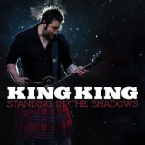 King King - Standing In The Shadow '2013