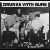 Drunks With Guns - Drunks With Guns '1987