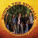 Donna The Buffalo - Tonight, Tomorrow And Yesterday '2013