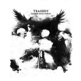 Tragedy - Darker Days Ahead '2012