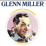 Glenn Miller & His Orchestra - A Legendary Performer '1991