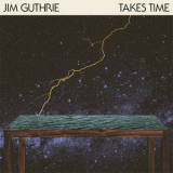 Jim Guthrie - Takes Time '2013