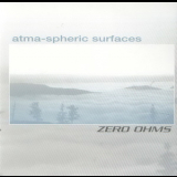 Zero Ohms - Atma-spheric Surfaces '2000