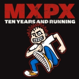 Mxpx - Ten Years And Running '2002
