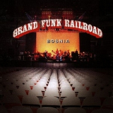 Grand Funk Railroad - Bosnia (2CD) '1997