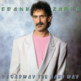Frank Zappa - Broadway The Hard Way - Broadway The Hard Way '1988