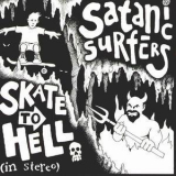 Satanic Surfers - Skate To Hell '1994
