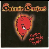 Satanic Surfers - Hero Of Our Time '1995