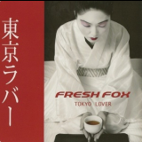 Fresh Fox - Tokyo Lover '2009