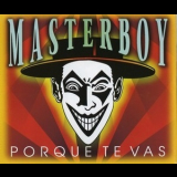 Masterboy - Porque Te Vas '1999