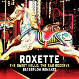 Roxette - The Sweet Hello, The Sad Goodbye '2012