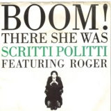 Scritti Politti Featuring Roger - Boom! There She Was '1988