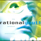 Rational Youth - To The Goddess Electricity '1999