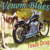 Venom Blues - Texas Drag '2008