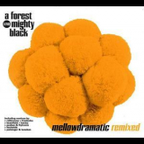 A Forest Mighty Black - Mellowdramatic Remixed '1999