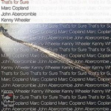 Marc Copland, John Abercrombie, Kenny Wheeler - That's For Sure '2001