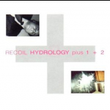 Recoil - Hydrology Plus 1 + 2 '1988