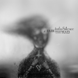 In The Silence - A Fair Dream Gone Mad '2012