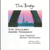 Yuri Goloubev & Andrei Kondakov - The Bridge '2003