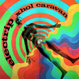 Xhol Caravan - Electrip '1969