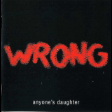 Anyone's Daughter - Wrong [soyuz Spv 085-60982] '2004