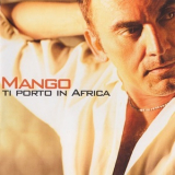 Mango - Ti Porto In Africa '2004