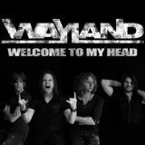 Wayland - Welcome To My Head '2011