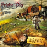 Fright Pig - Out Of The Barnyard '2013