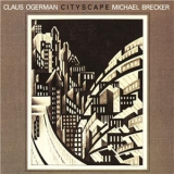Claus Ogerman & Michael Brecker - Cityscape (Reissue, Remastered 2003) '1982
