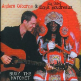 Anders Osborne & Big Chief Monk Boudreaux - Bury The Hatchet '2002