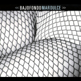 BAJOFONDO - Mardulce '2007