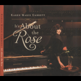 Karen Marie Garrett - It's About The Rose '2006