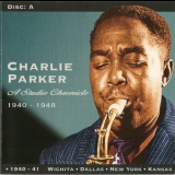Charlie Parker - A Studio Chronicle 1940-1948 (Disc A) '2003