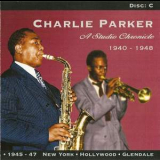 Charlie Parker - A Studio Chronical 1940-1948 (Disc C) '2003