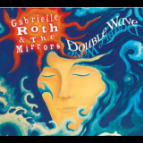 Gabrielle Roth & The Mirrors - Double Wave '2009
