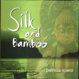 Patricia Spero - Silk And Bamboo '2006