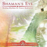 Shaman's Eye - Liquid Bloom '2006