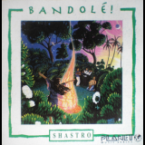 Shastro - Bandole! '2008