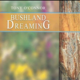 Tony O'connor - Bushland Dreaming '1993