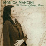 Monica Mancini - The Dreams Of Johnny Mercer '2000