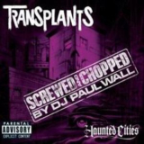 Transplants - Haunted Cities (Screwed & Chopped) '2005