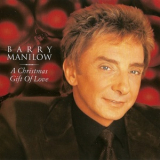 Barry Manilow - A Christmas Gift Of Love '2002